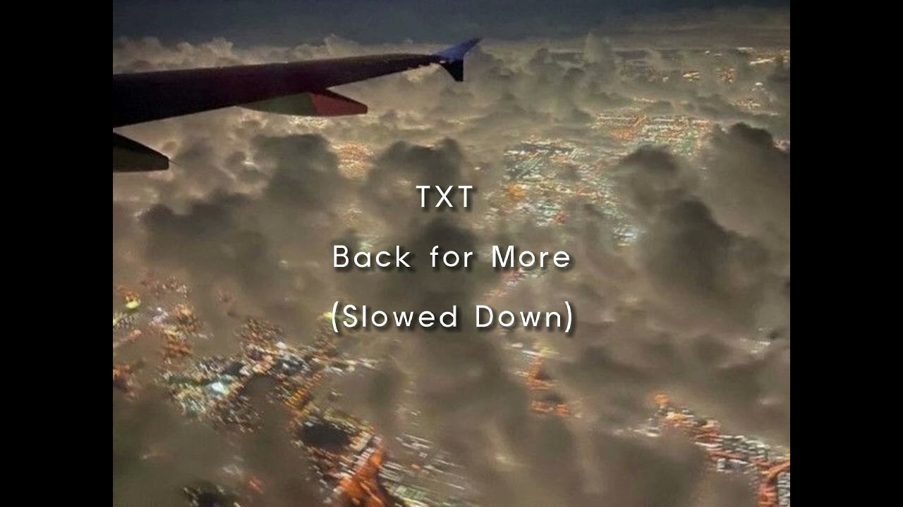 TXT-Back for More (Slowed Down)