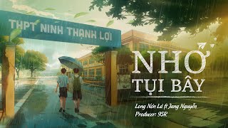 LONG NÓN LÁ ft JANG NGUYỄN - NHỚ TỤI BÂY | OFFICIAL LYRIC VIDEO