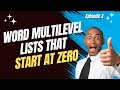 Ep03: Multilevel Numbering in Word that starts at ZERO