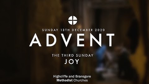 Sunday 13th December 2020 3rd Sunday of Advent - Joy