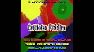 Criticise Riddim (Extended) Mix (Full, Aug 2021) Feat. Ras Kuuku, Ras Stone, Karamanti, Inna Flame,