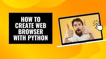 How to create web browser with python