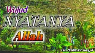 NYATANYA WUJUD ALLAH - GUS MUKHLASON ROSYID || NGAJI HAKIKAT