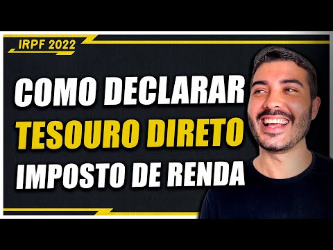 TESOURO DIRETO:COMO DECLARAR TESOURO DIRETO NO IMPOSTO DE RENDA 2022 IRPF 2022