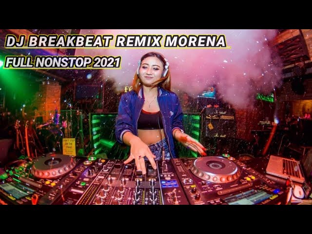 DJ MORENA TERBARU 2021 DJ REMIX BREAKBEAT FULL BASS [ ADE Rawiansyah ] class=