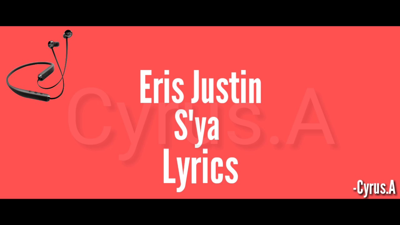 Eris Justin Sya Lyrics Video