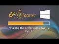 Installing the perfect windows 10 part 1 without bloatware by ezy2learn