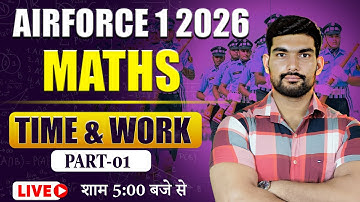 AIRFORCE 1 2026 Maths | Time and Work -01| Airforce 1 2026 Y group Maths Classes by Robin Sir