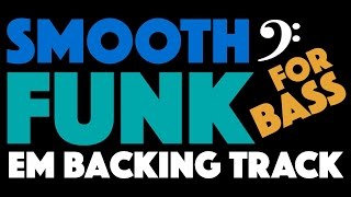 Smooth Funk Backing Track For Bass In E Minor chords