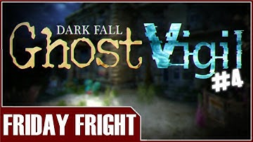 Friday Fright - Dark Fall: Ghost Vigil #4