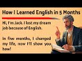 How I Learned English in 5 Months || My Powerful Story 🔥 || Graded Reader || Improve Your English ✅