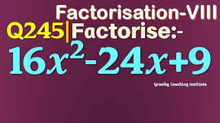 Q245 | Factorise 16x^2-24x+9 | Factorise 16 x square - 24 x + 9 | Factorise 16x2-24x+9 Factorisation
