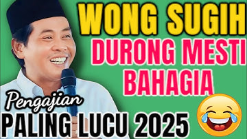 KH ANWAR ZAHID TERBARU WONG SUGIH KUI DURUNG MESTI BAHAGIA