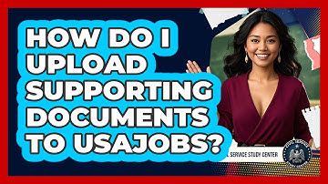 How Do I Upload Supporting Documents To USAJOBS?