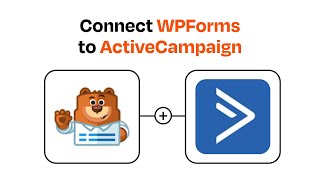 How to connect WPForms to ActiveCampaign - Easy Integration