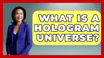 What Is A Hologram Universe? - Physics Frontier