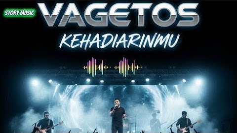 Vagetoz - Kehadiranmu #popindonesia 