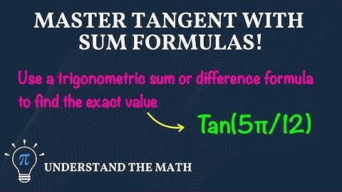 How To Use Sum and Difference Formulas: Tangent Example