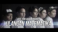 ULANGAN MATEMATIKA - SEE YOU AGAIN PARODY feat. CHRISTIANBONG, ANANTAVINNIE, SKINNYINDONESIAN24  - Durasi: 4:53. 