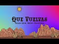 Carin Leon x Grupo Frontera - Que Vuelvas (Letra/Lyrics)