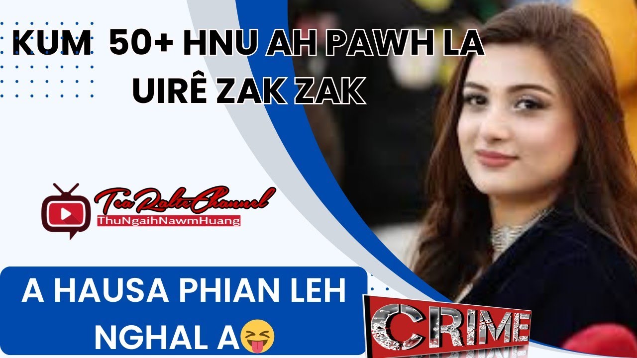 CRIME [ MODEL CHHELO / AN NUFA ZA IN THAH VEK AN NI ]