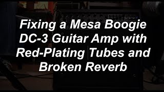 Mesa Boogie DC3 with Red Plating Tubes and Bad Reverb (AmpMechanic #011)