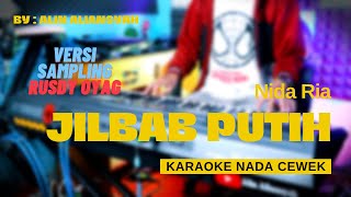 Jilbab Putih - Nida Ria | KARAOKE QOSIDAH KOPLO TANPA VOKAL SAMPLING RUSDY OYAG | NADA CEWEK