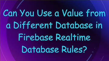 Can You Use a Value from a Different Database in Firebase Realtime Database Rules?