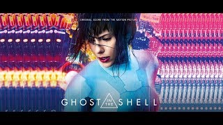 Ghost in the Shell (2017) - Original Score (Motion Picture Soundtrack Album) [Music by Lorne Balfe]