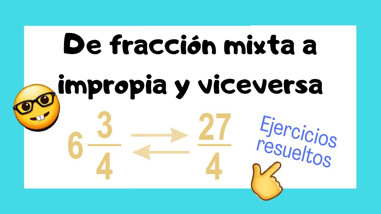 🤓 CONVERTIR números MIXTOS a fracciones IMPROPIAS y viceversa - YouTube