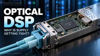 Optical DSPs: What They Do and Why Supply Gets Tight