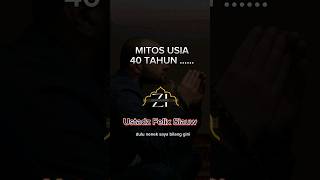 Mitos usia 40 tahun ? #ustadzfelixsiauw #ceramahislam #islam #ceramahsingkat