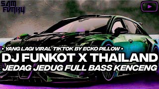 DJ FUNKOT X THAILAND JEDAG JEDUG FULL BASS KENCENG || DJ FUNKOT KALAH YANG LAGI VIRAL TIKTOK 2024!!