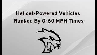 Hellcat-Powered Vehicles Ranked By 0-60 MPH Times
