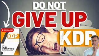 Do Not GIVE UP Amazon KDP - Take this Simple Step to Remain MOTIVATED! #kdp