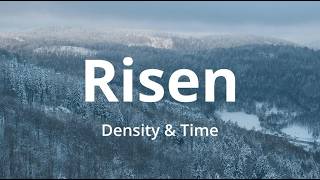 Density & Time - Risen