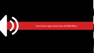Front Door Open And Close SOUND Effect