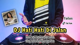 DJ HATI HATI DI JALAN - REMIX TERBARU FULL BASS 2K22