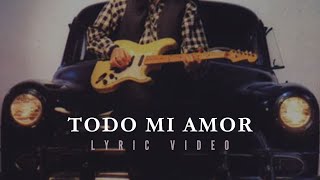'Todo mi amor' - JAF (Lyric Video)