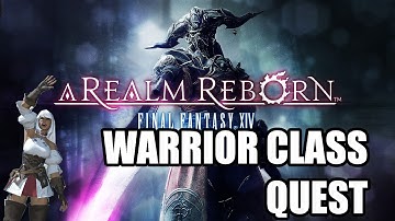 Final Fantasy XIV: A Realm Reborn - A Quick Peek at the Warrior Job Quest
