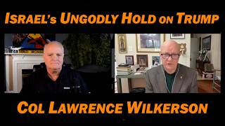 Israel & Lockheed Martin Joining Forces in Washington /Col Lawrence Wilkerson Guide