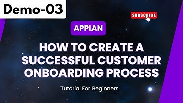 Appian Demo 03 | How to Create a Successful Customer Onboarding Process | Tutorial for Beginners
