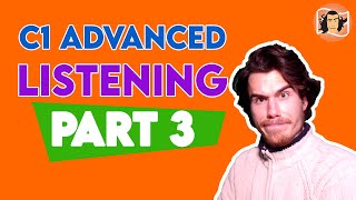 C1 Advanced Listening Part 3 Format and Technique | CAE | Dictation 12