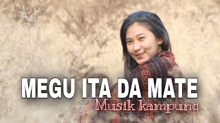 Lagu Daerah Maumere ™ Megu Ita Da Mate [musik Kampung]