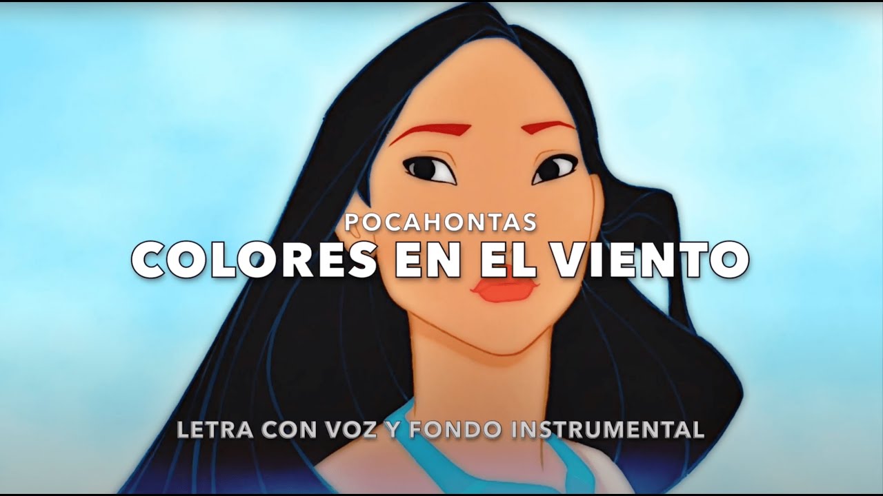 🎵🎤 COLORES EN EL VIENTO | Pocahontas (Canción con VOZ Y LETRA) - YouTube