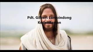 Pdt. Gilbert Lumoindong - Kedendaman (160418)