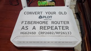 Using Old FiberHome Router As A Repeater  (RP2631/HG6245D for PLDT)
