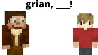 scar calls grian what?
