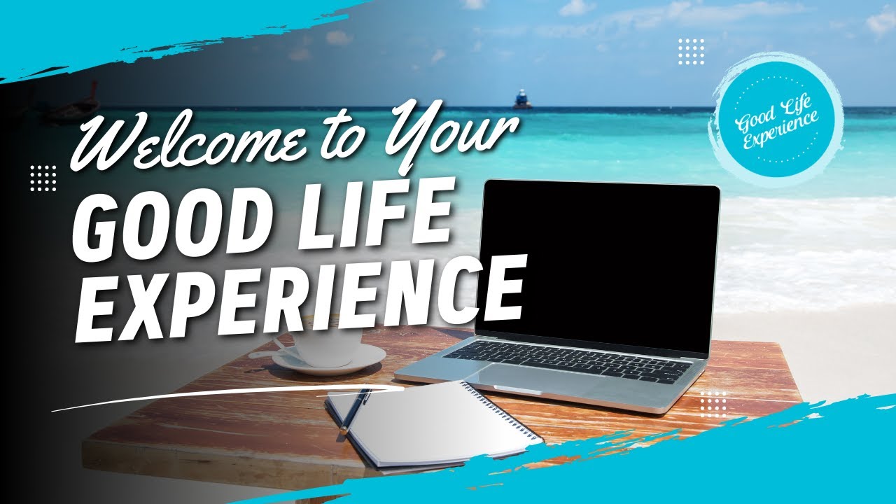Welcome To Good Life Experience | Design Your Dream Life with The Collective