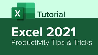 Excel 2021 Productivity Tips and Tricks Tutorial